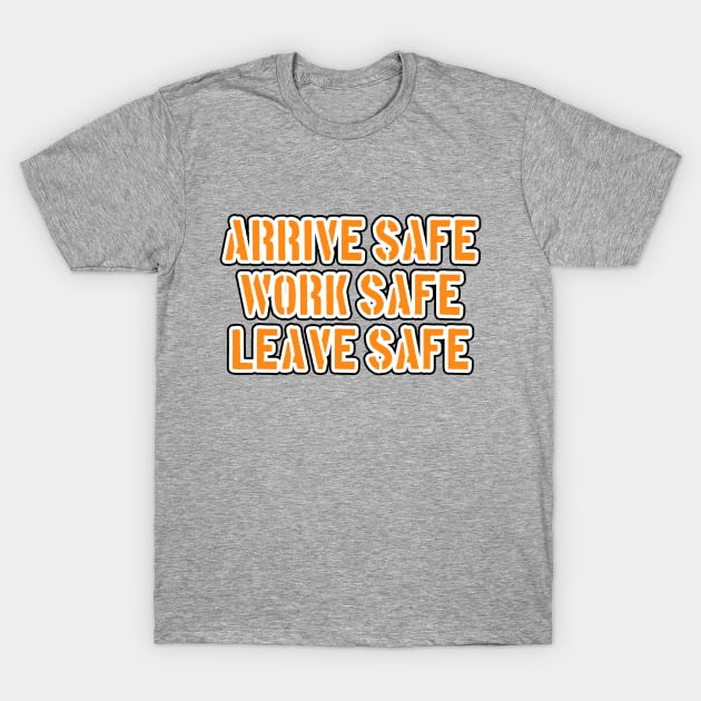 The Best Way is the Safe Way T-Shirt by TexasTea